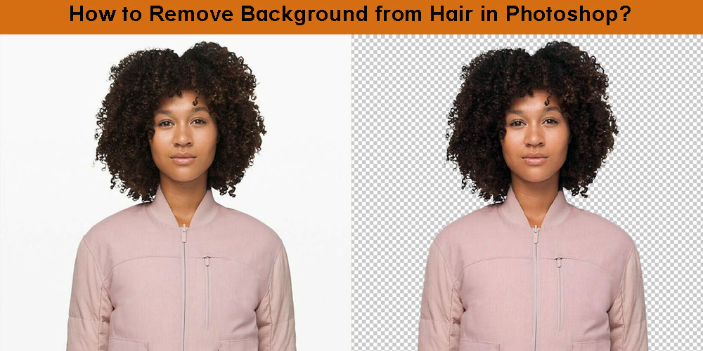 How to Remove Background Around Hair in