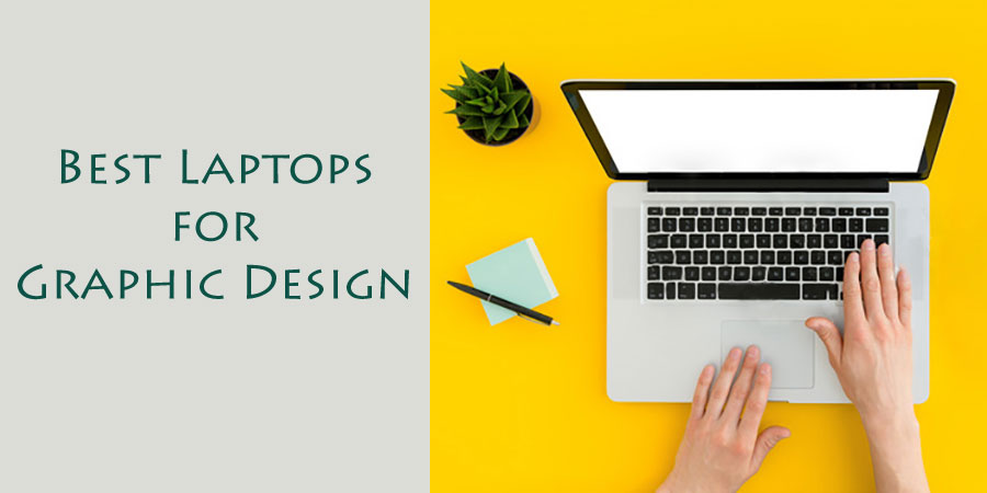 Best Laptops for Graphic Design