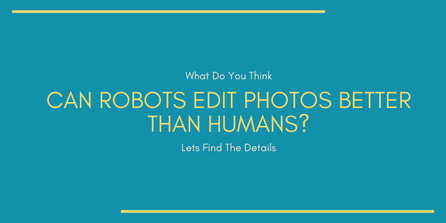 Can Robots Edit Photos Better than Humans